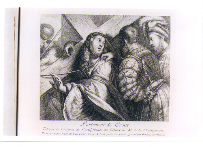 CRISTO PORTACROCE (stampa) di Barbarella Giorgio detto Giorgione, Hortemels Frederic Eustache (sec. XVIII)