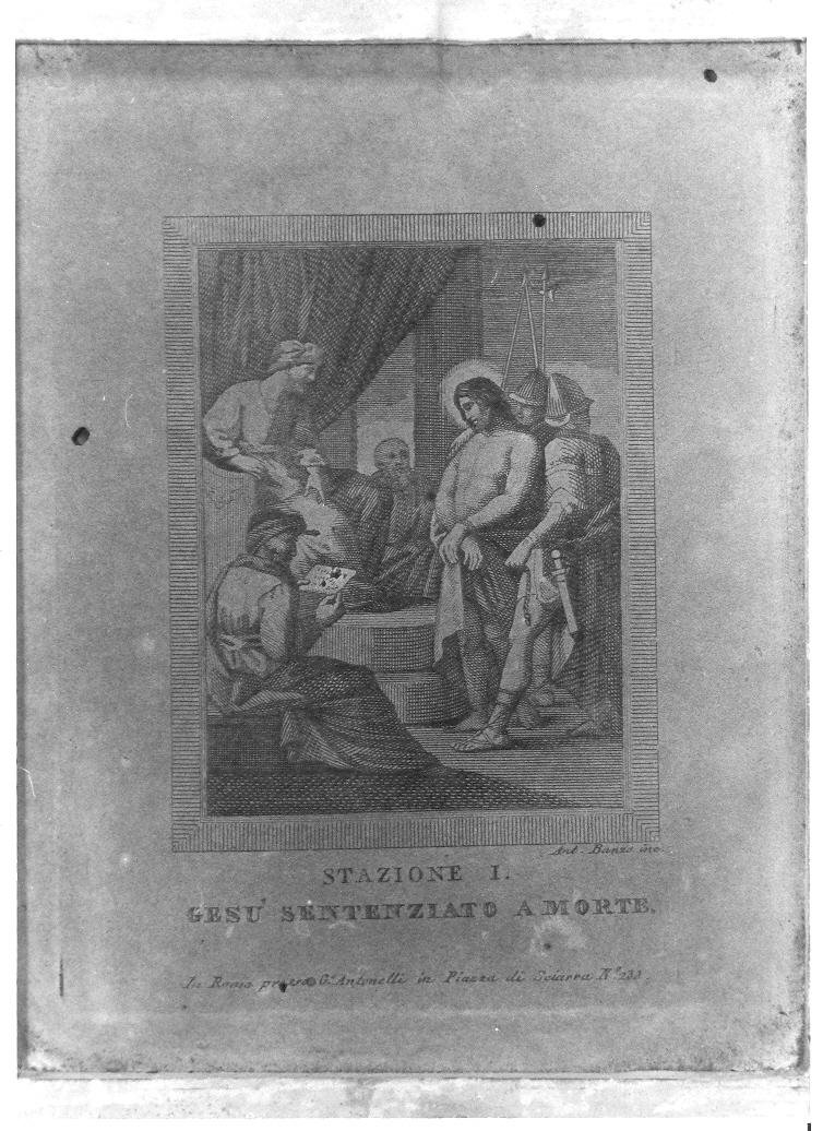 stazione I/ Gesù sentenziato a morte, stazione I: Gesù condannato a morte (stampa, elemento d'insieme) di Banzo Antonio (prima metà sec. XIX)